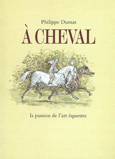 A cheval... la passion de l'art équestre