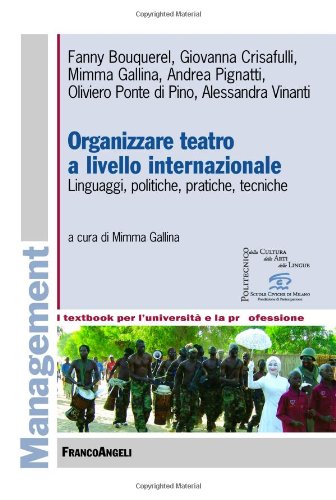 Couverture de Organizzare teatro a livello internazionale. Linguaggi, politiche, pratiche, tecniche