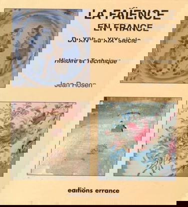 La faïence dans la France du XIVe au XIXe siècle : histoire et technique