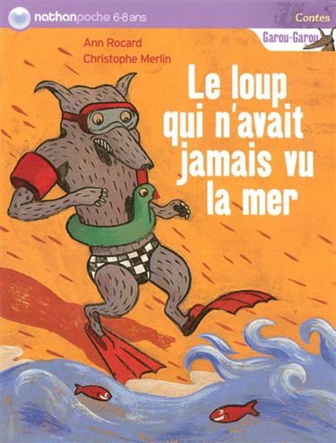 Garou-Garou. Le loup qui n'avait jamais vu la mer