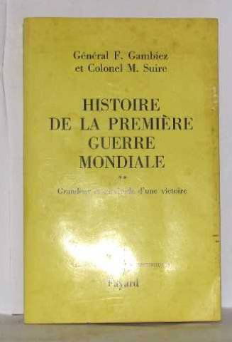 Histoire de la première guerre mondiale tome II grandeur et sevitude d'une victoire