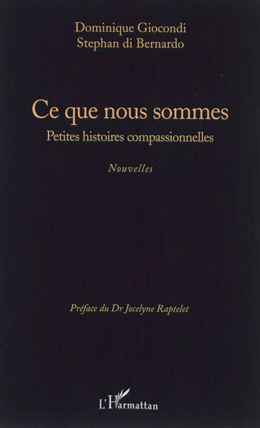 Ce que nous sommes : petites histoires compassionnelles