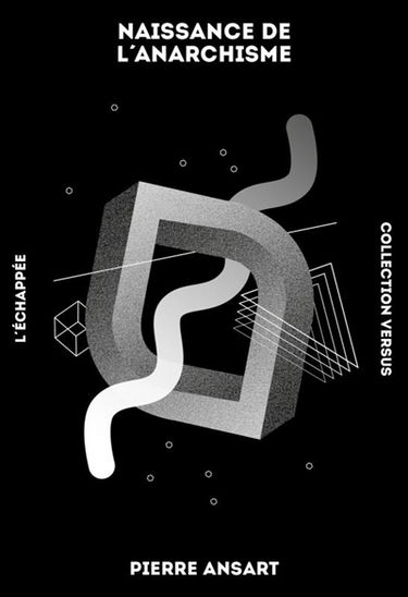 Naissance de l'anarchisme : esquisse d'une explication sociologique du proudhonisme