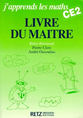 J'apprends les maths, CE2. Le livre du maître
