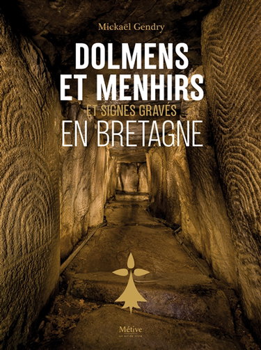Dolmens et menhirs : signes gravés en Bretagne : nouvelles conjectures sur l'interprétation des signes gravés du néolithique atlantique européen, entre mythe de fondation et quête des origines