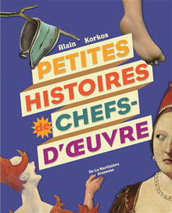 Petites histoires de chefs-d'oeuvre