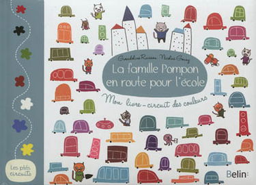 La famille Pompon en route pour l'école : mon livre-circuit des couleurs