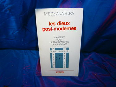 Les Dieux post-modernes : manifeste pour la transparence de la science