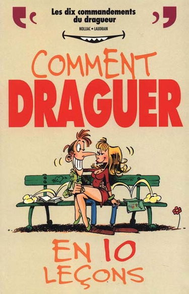 Comment draguer en 10 leçons
