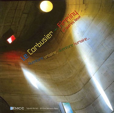 Le Corbusier - Firminy et autres lieux: Aventure urbaine, aventure humaine...