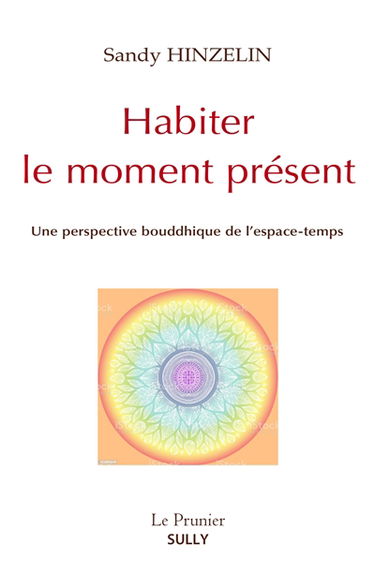 Habiter le moment présent : une perspective bouddhique de l'espace-temps