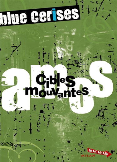 Blue Cerises. Amos : cibles mouvantes