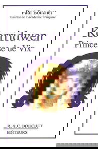 Korridwen. Princesse De Vix