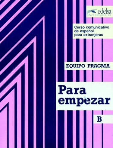 Couverture de Para empezar B : Equipo pragma, curso comunicativo de espanol para extranjeros (livre de l'élève)