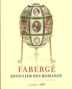 Fabergé, joaillier des Romanov : exposition, Bruxelles, Espace culturel ING, 19 oct. 2005-26 févr. 2006