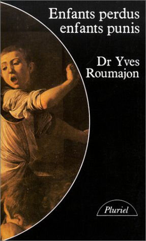 Enfants perdus, enfants punis : histoire de la jeunesse délinquante en France : huit siècles de controverses