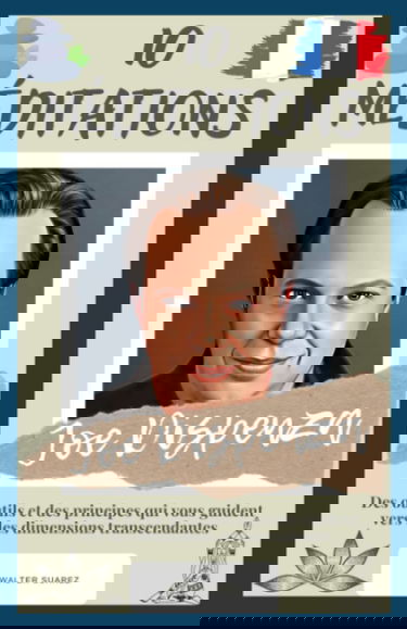 Joe Dispenza : 10 Méditations: Des outils et des principes qui vous guident vers les dimensions transcendantes