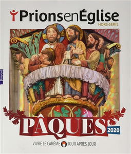 Prions en Eglise, hors série. Pâques 2020 : vivre le carême jour après jour