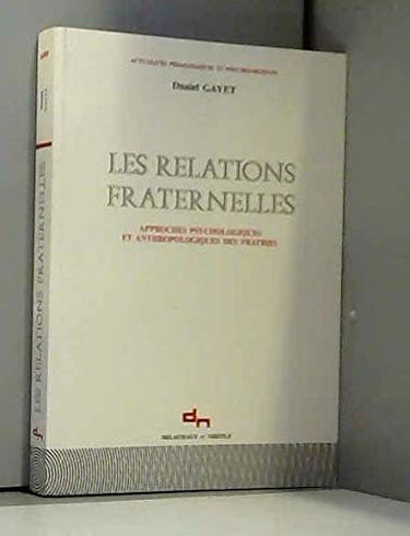 Les Relations fraternelles : approches psychologiques et anthropologiques des fratries