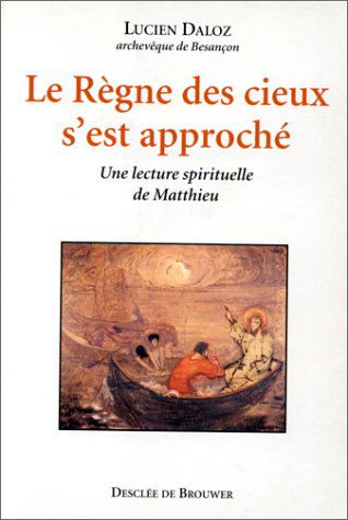 Le Règne des cieux s'est rapproché : une lecture spirituelle de Matthieu