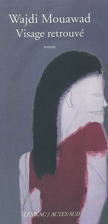 Couverture de Visage retrouvé par Wajdi Mouawad