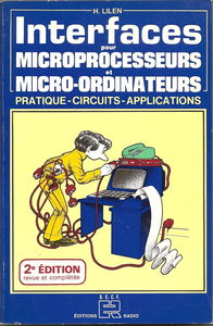 Interfaces pour microprocesseurs et micro-ordinateurs : Pratique, circuits, applications