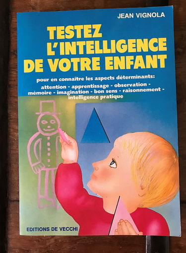 Testez l'intelligence de votre enfant : pour en connaître les aspects déterminants