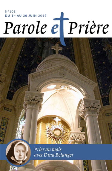 Parole et prière, n° 108. Prier un mois avec Dina Bélanger