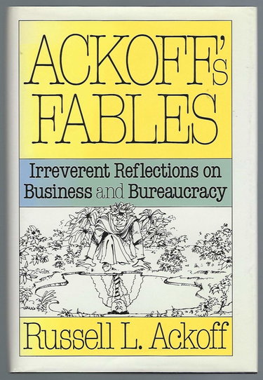 Couverture de Ackoffs Fables: Irreverent Reflections on Business and Bureaucracy