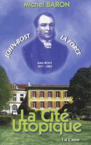John-Bost: La cité utopique