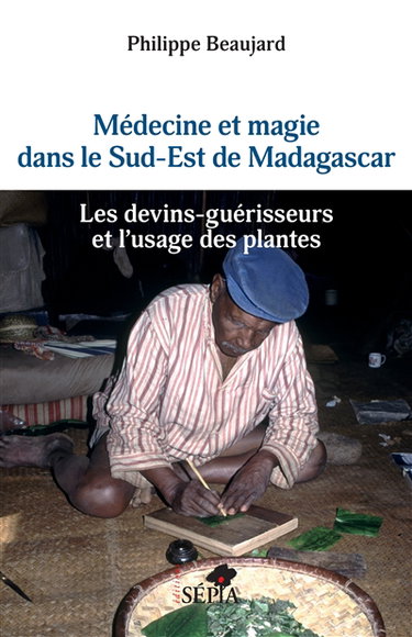Couverture de Médecine et magie dans le sud-est de Madagascar : les devins-guérisseurs et l'usage des plantes