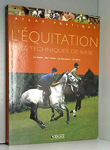 L'EQUITATION, LES TECHNIQUES DE BASE