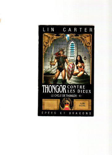 Epees et dragons n° 12. thongor contre les dieux. le cycle de thongor n° 4.