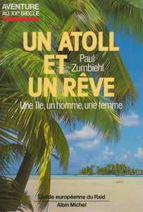 Un Atoll et un rêve : une île, un homme, une femme