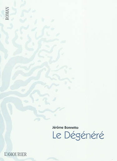 Le dégénéré