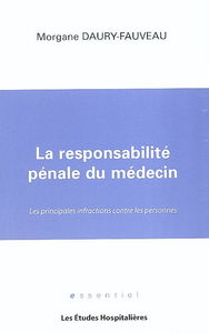 La responsabilité pénale du médecin : les principales infractions contre les personnes