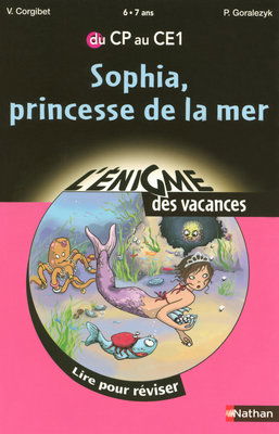 Sophia, princesse de la mer : lire pour réviser du CP au CE1
