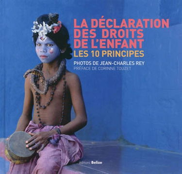 La Déclaration des droits de l'enfant : les 10 principes : Déclaration adoptée par l'Assemblée générale des Nations Unies le 20 novembre 1959