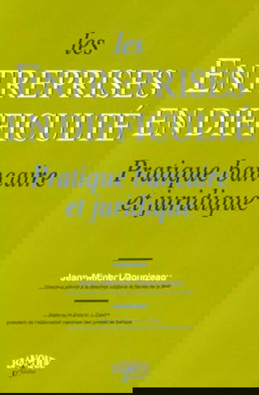 Les entreprises en difficulté : pratique bancaire et juridique
