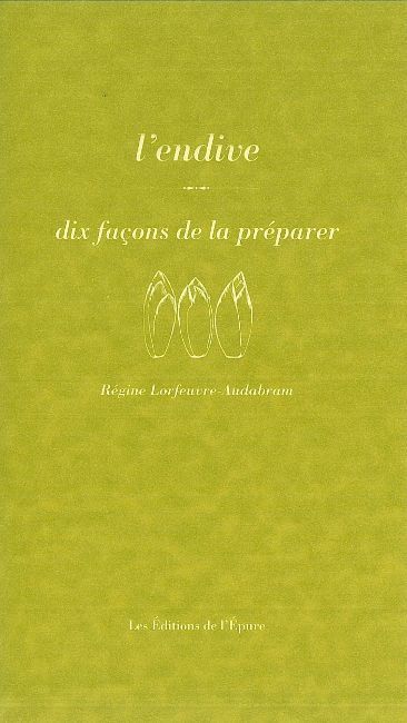 L'endive : dix façons de la préparer