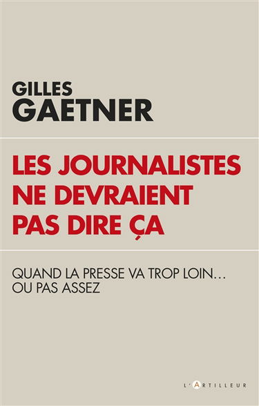 Les journalistes ne devraient pas dire ça : quand la presse va trop loin... ou pas assez