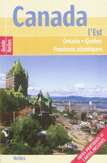 Canada, l'Est : Ontario, Québec, provinces atlantiques
