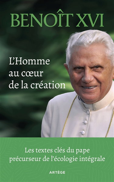 Couverture de L'homme au coeur de la création : les textes clés du pape précurseur de l'écologie intégrale
