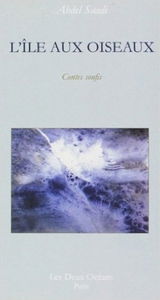 L'île aux oiseaux : contes soufis
