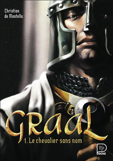 Graal. Vol. 1. Le chevalier sans nom
