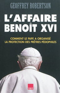 L'affaire Benoît XVI : comment le pape a organisé la protection des prêtres pédophiles
