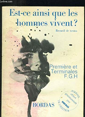 Est-ce ainsi que les hommes vivent ?. Vol. 1. Secondes scientifiques et techniques