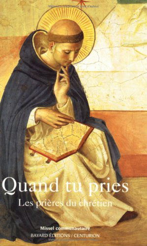 Quand tu pries : les prières du chrétien