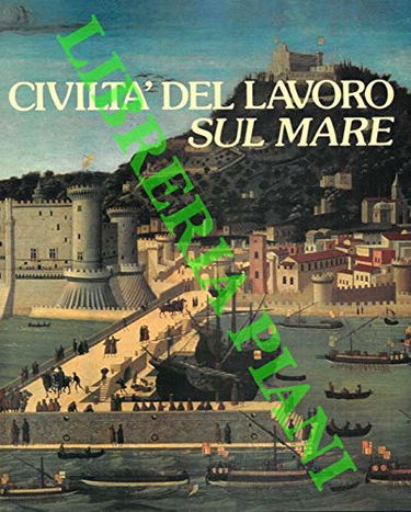 Civilta' del lavoro sul mare.