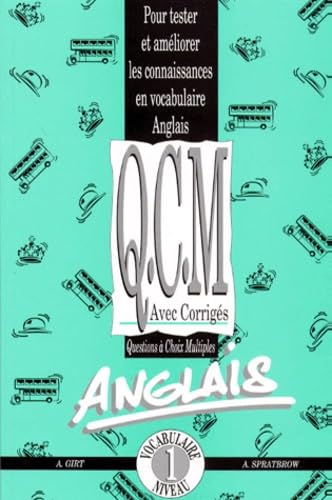 Q.C.M anglais. Vol. 1. Vocabulaire niveau 1